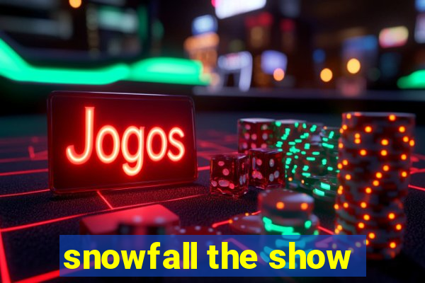 snowfall the show