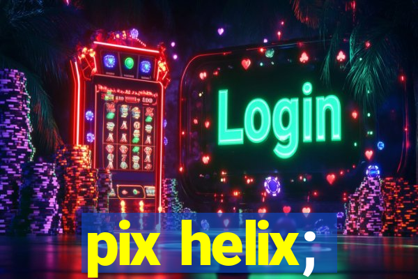 pix helix;