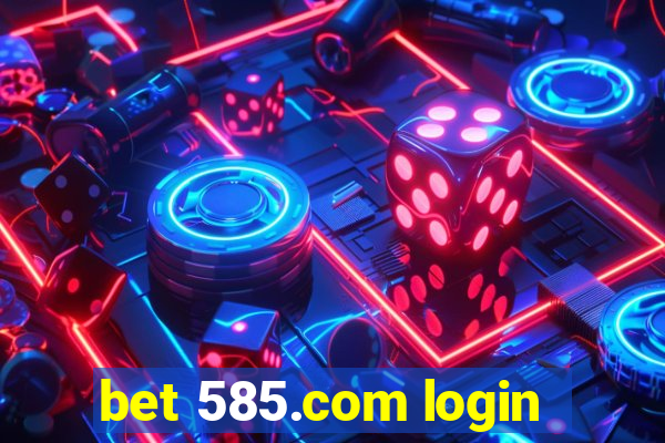 bet 585.com login