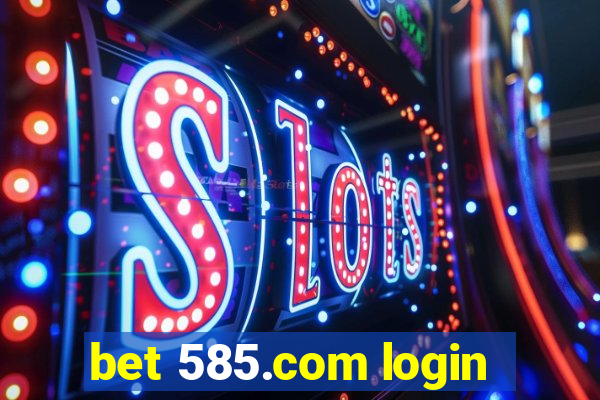 bet 585.com login