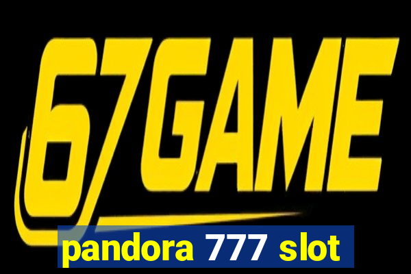 pandora 777 slot