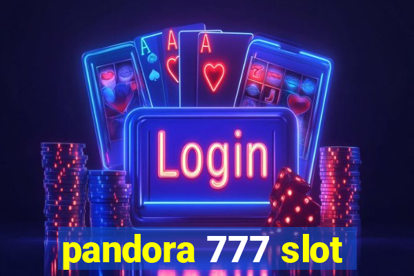 pandora 777 slot