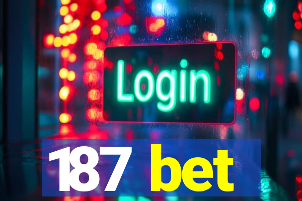 187 bet