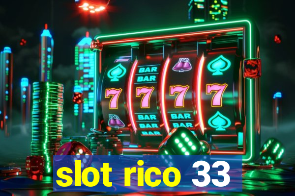 slot rico 33