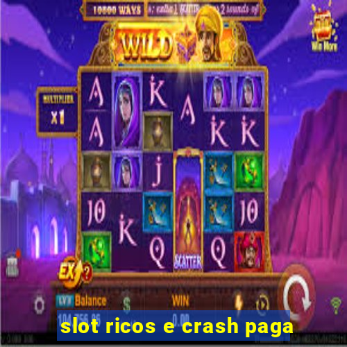 slot ricos e crash paga