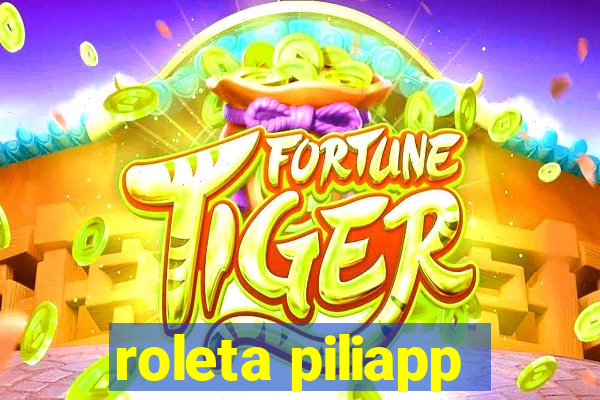 roleta piliapp