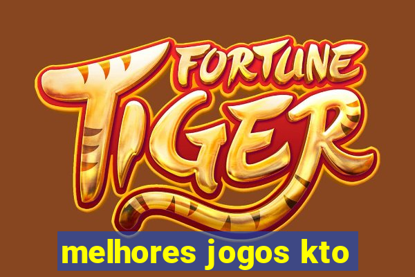 melhores jogos kto