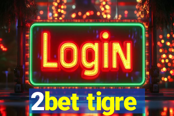 2bet tigre