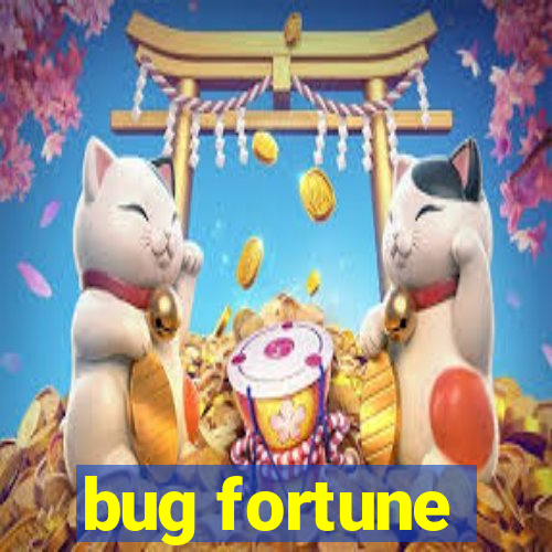 bug fortune