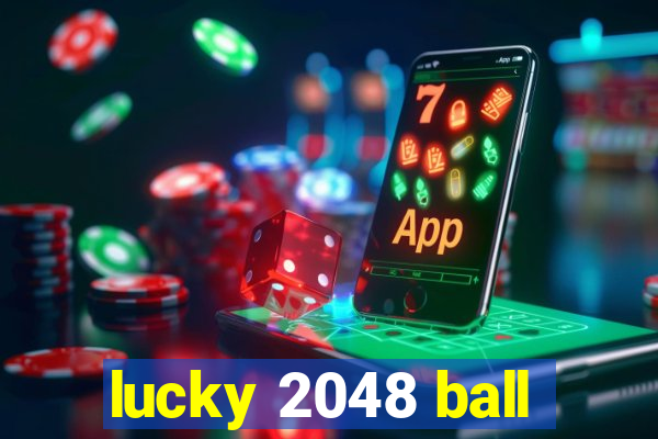 lucky 2048 ball