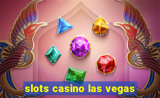 slots casino las vegas