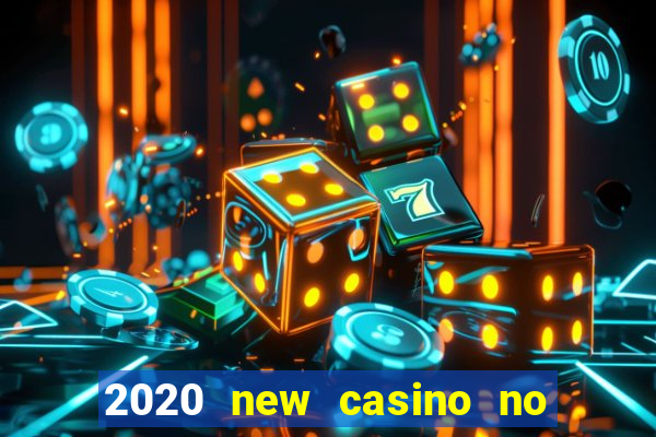 2020 new casino no deposit bonus