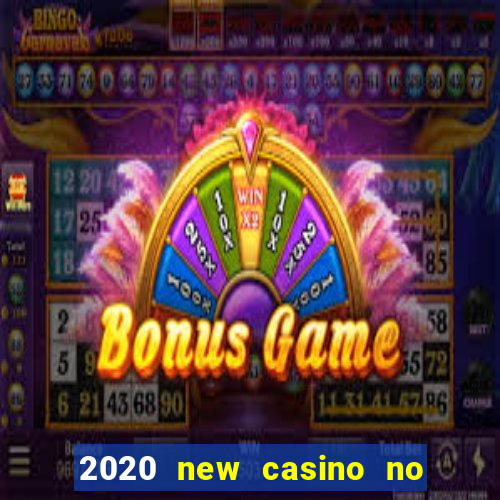 2020 new casino no deposit bonus