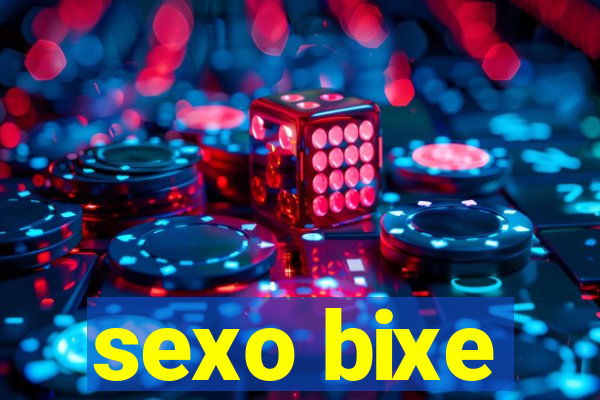 sexo bixe