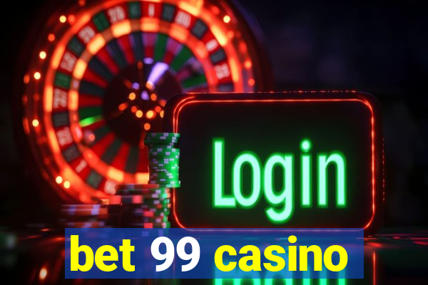 bet 99 casino