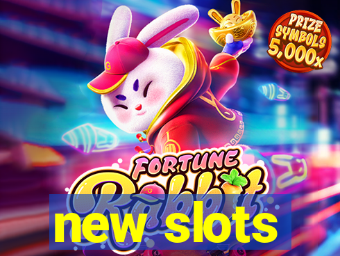 new slots