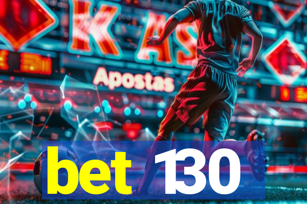 bet 130