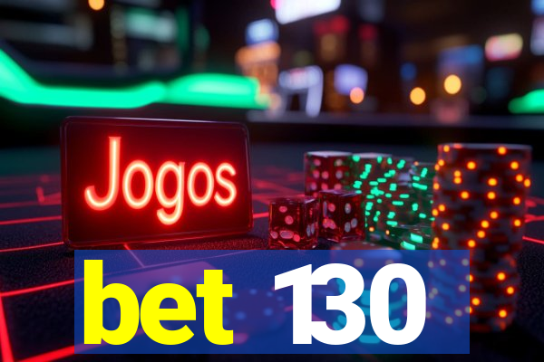 bet 130