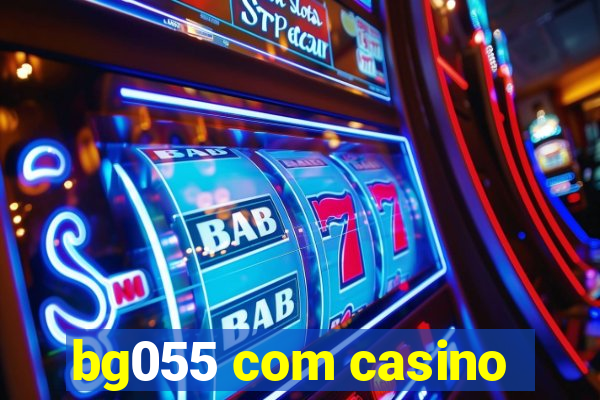 bg055 com casino