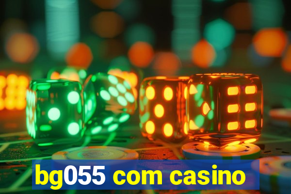 bg055 com casino