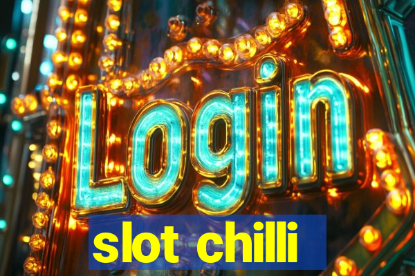 slot chilli