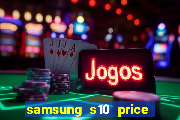 samsung s10 price in nigeria slot