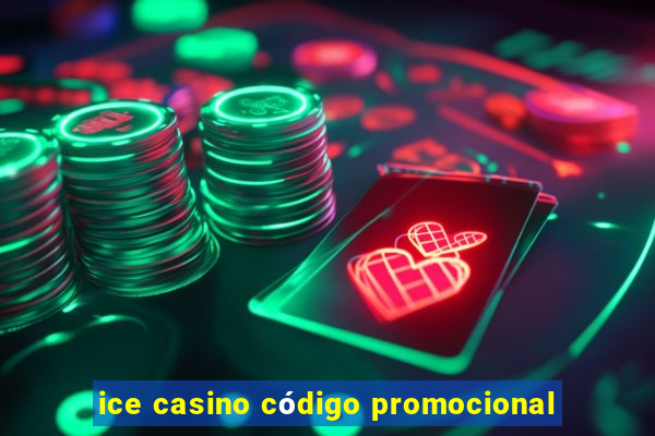 ice casino código promocional