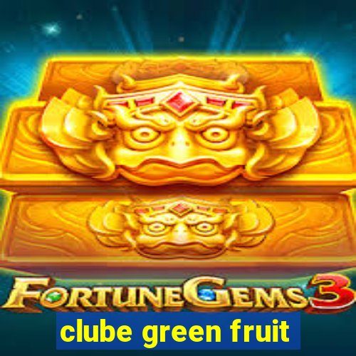 clube green fruit