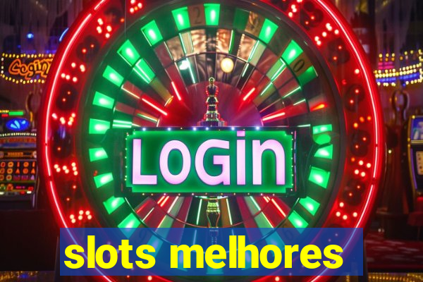 slots melhores