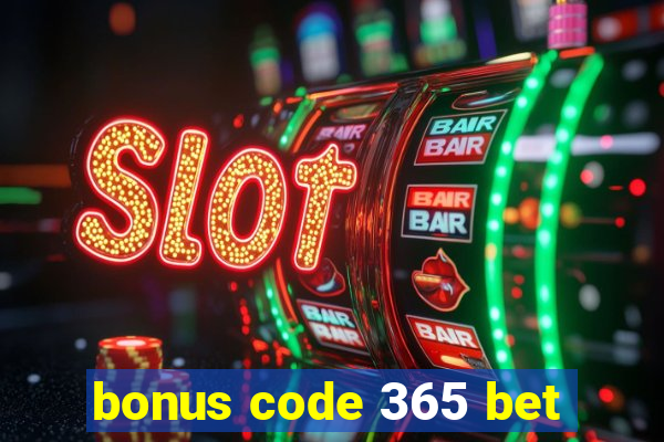 bonus code 365 bet