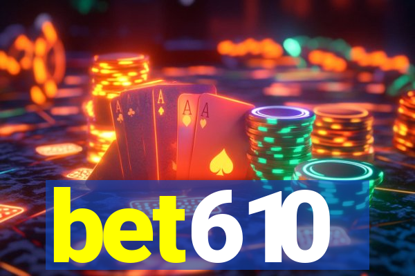 bet610