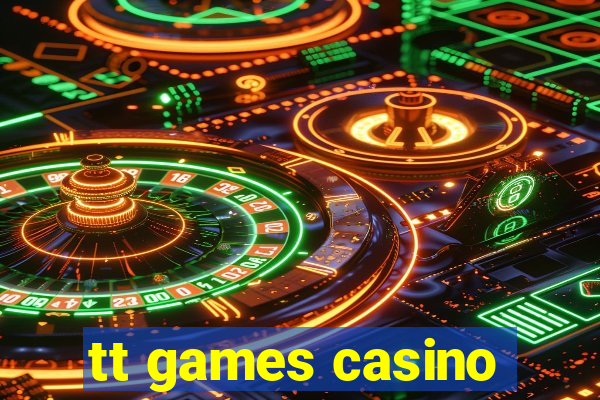 tt games casino