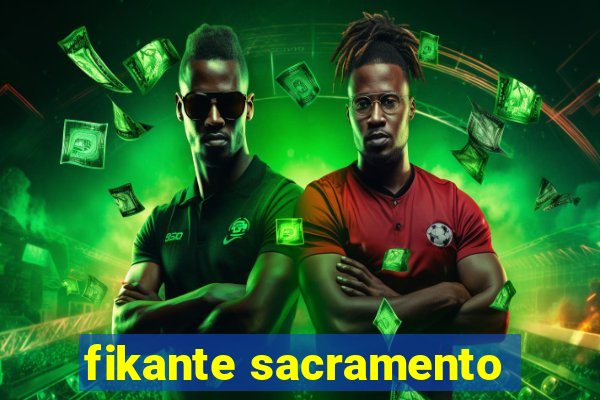 fikante sacramento