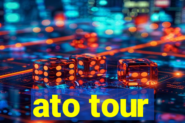 ato tour