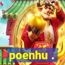 poenhu .