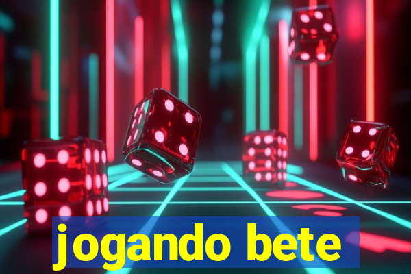 jogando bete