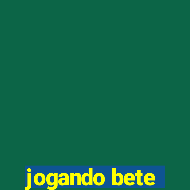 jogando bete