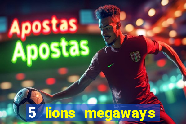 5 lions megaways slot demo