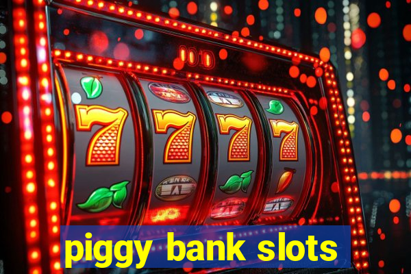 piggy bank slots