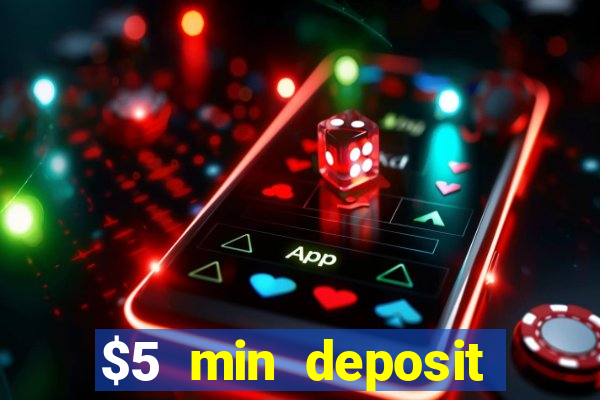 $5 min deposit online casinos