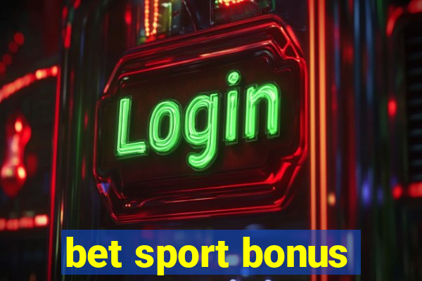 bet sport bonus