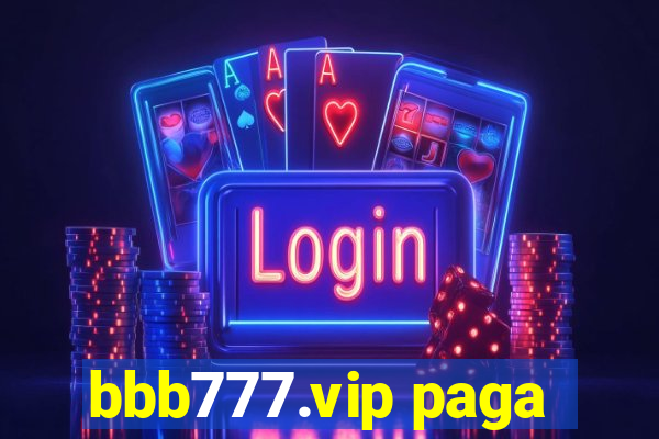 bbb777.vip paga