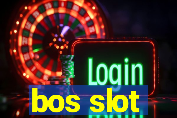 bos slot