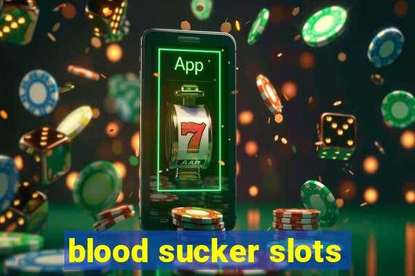 blood sucker slots