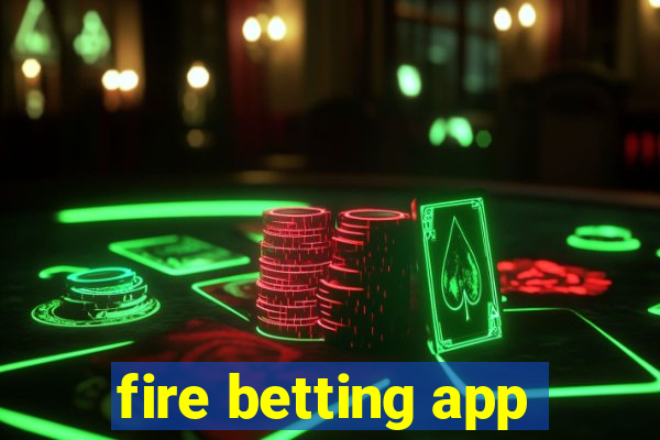 fire betting app