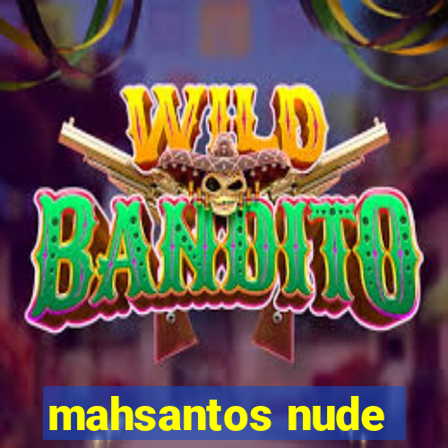 mahsantos nude