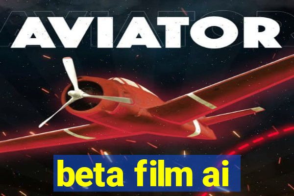 beta film ai