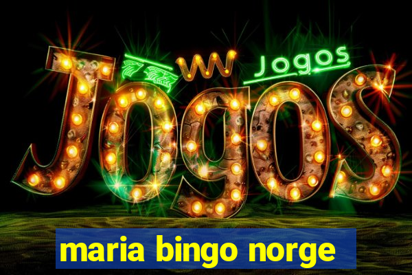 maria bingo norge