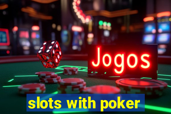 slots with poker