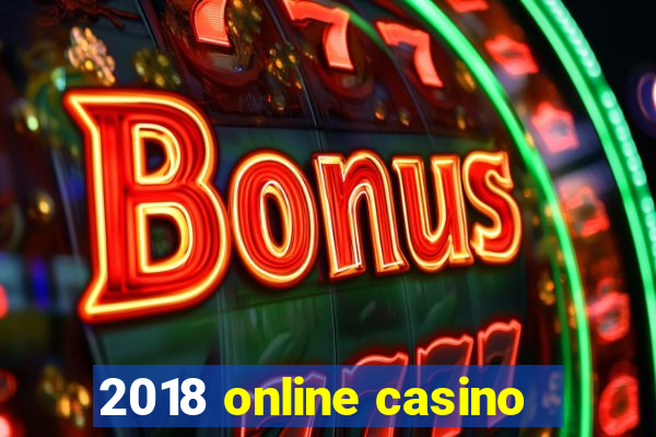 2018 online casino